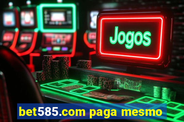 bet585.com paga mesmo